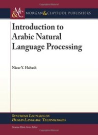 Introduction to Arabic Natural Language Processing (E.H,E.A,E.P,E.M,E.T,E.B,E.G,E.U,E.K,E.I,E.E,E.S)