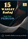 15 Wasiat Salaf Bagi Para Pemuda (1.S, 2.S, 1.T, 2.T, 3.T, 4.T, 5.T, 6.T, 1.U, 2.U, 1.E, 2.E)