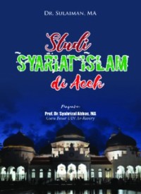 STUDI SYARIAT ISLAM DI ACEH (E.H,E.A,E.P,E.M,E.T,E.B,E.G,E.U,E.K,E.I,E.E,E.S)