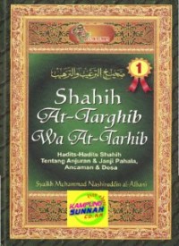 SHAHIH AL-TARGIB WA AL-TARHIB JILID 1 (E.H,E.A,E.P,E.M,E.T,E.B,E.G,E.U,E.K,E.I,E.E,E.S)