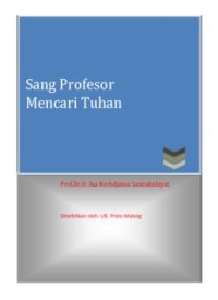 SANG PROFESOR MENCARI TUHAN (E.H,E.A,E.P,E.M,E.T,E.B,E.G,E.U,E.K,E.I,E.E,E.S)
