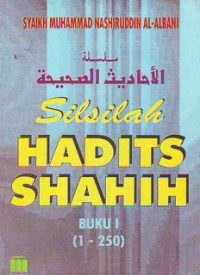 SILSILAH HADITS SHAHIH (E.H,E.A,E.P,E.M,E.T,E.B,E.G,E.U,E.K,E.I,E.E,E.S)