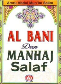 Al Manhaj As-Salafi 'inda Nashiruddin Al Albani: Syaikh A| Albani dan Manhaj Salaf (E.H,E.A,E.P,E.M,E.T,E.B,E.G,E.U,E.K,E.I,E.E,E.S)