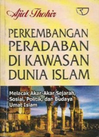 PERKEMBANGAN PERADABAN DI KAWASAN DUNIA ISLAM (E.H,E.A,E.P,E.M,E.T,E.B,E.G,E.U,E.K,E.I,E.E,E.S))