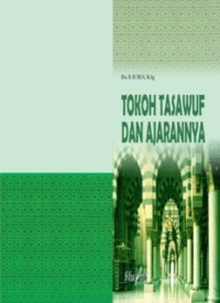 TOKOH TASAWUF DAN AJARANNYA (E.H,E.A,E.P,E.M,E.T,E.B,E.G,E.U,E.K,E.I,E.E,E.S)