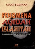 FENOMENA AQIDAH ISLAMIYAH Berdasarkan Qur'an dan Sunnah (E.H,E.A,E.P,E.M,E.T,E.B,E.G,E.U,E.K,E.I,E.E,E.S)