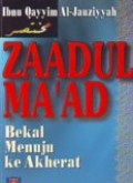 ZAADUL MAÁD (Bekal Menuju Akherat)