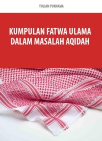 Kumpulan Fatwa Ulama Dalam Masalah Aqidah
