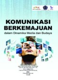 KOMUNIKASI BERKEMAJUAN dalam Dinamika Media dan Budaya (E.K)