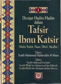 DERAJAT HADITS-HADITS DALAM TAFSIR IBNU KATSIR (E.H,E.A,E.P,E.M,E.T,E.B,E.G,E.U,E.K,E.I,E.E,E.S)