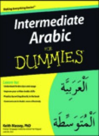 Intermediate Arabic For Dummies (E.H,E.A,E.P,E.M,E.T,E.B,E.G,E.U,E.K,E.I,E.E,E.S)