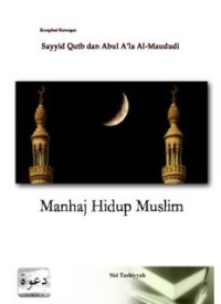 MANHAJ HIDUP MUSLIM (E.H,E.A,E.P,E.M,E.T,E.B,E.G,E.U,E.K,E.I,E.E,E.S)