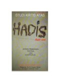 STUDI KRITIS ATAS HADIS NABI SAW antara pemahaman tekstual dan kontekstual (E.H,E.A,E.P,E.M,E.T,E.B,E.G,E.U,E.K,E.I,E.E,E.S)