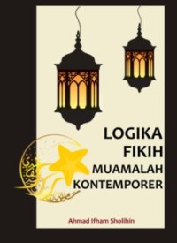 Logika Fikih Muamalah Kontemporer 1 (E.H,E.A,E.K,E.I,E.E,E.S)