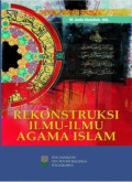REKONSTRUKSI ILMU-ILMU AGAMA ISLAM (E.H,E.A,E.P,E.M,E.T,E.B,E.G,E.U,E.K,E.I,E.E,E.S)