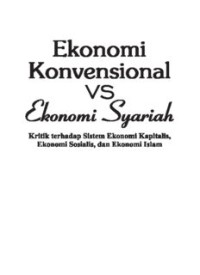 EKONOMI KONVESIONAL VS EKONOMI SYARIAH;Kritik terhadap Sistem Ekonomi Kapitalis, Ekonomi Sosialis, dan Ekonomi Islam (E.A,E.E,E.S)