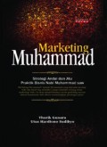 Marketing Muhammad: 
Startegi Andal dan Jitu Praktik Bisnis Nabi Muhammad saw.