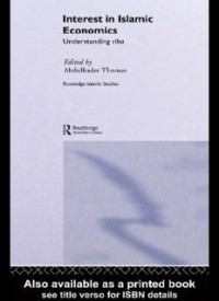 Interest in Islamic Economics: Understanding Riba (E.A,E.E,E.S)