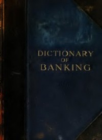 DICTIONARY OF BANKING (E.H,E.A,E.P,E.M,E.T,E.B,E.G,E.U,E.K,E.I,E.E,E.S)