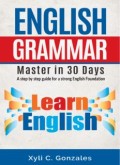 ENGLISH GRAMMAR MASTER IN 30 DAYS (E.H,E.A,E.P,E.M,E.T,E.B,E.G,E.U,E.K,E.I,E.E,E.S)