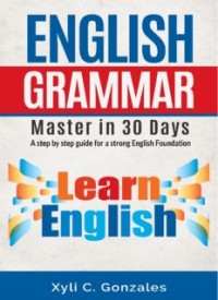 ENGLISH GRAMMAR MASTER IN 30 DAYS (E.H,E.A,E.P,E.M,E.T,E.B,E.G,E.U,E.K,E.I,E.E,E.S)