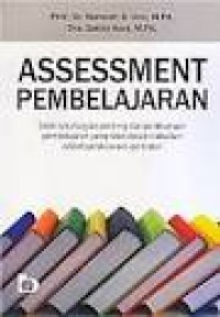 Assessment pembelajaran : Salah satu bagian penting dari pelaksanaan pembelajaran yang tidak dapat diabaikan adalah pelaksanaan penilaian (1.T, 2.T, 3.T, 4.T, 5.T, 6.T)