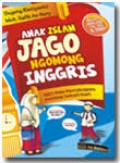 Anak Islam Jago Ngomong Inggris: 1001 Pola Percakapan Penting Sehari-Hari (3.T)