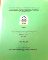 Strategi Guru dalam Memberikan Pemahaman Masyarakat Megenai Lembaga Pendidikan Islam (Studi Kasus MA YPPI Bulukumba Kelurahan Caile Kec. Ujung Bulu Kab. Bulukumba)