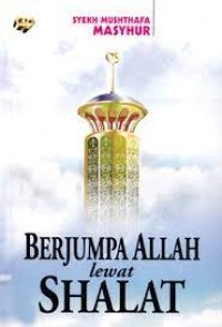 Berjumpa Allah Lewat Shalat (S.A1)