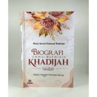 Biografi Ummul Mukminin Khadijah