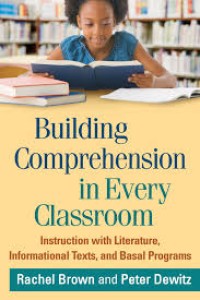 Building Comprehension In Every Classroom: Instruction With Literature, Informational Text, And Basal Programs (1.T,2.T,3.T,4.T,5.T,6.T)