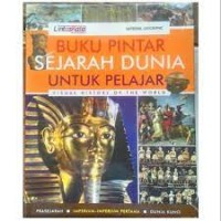 Buku Pintar Sejarah Dunia  Untuk Pelajar: Visual History Of The World (Prasejarah . Imperium-Imperium pertama)