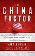 The China Factor: Levereging Emerging Business Strategies To Compete, Grow, And Win In the New Global (1.E, 2.E)