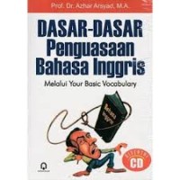 Dasar-dasar penguasaan bahasa Inggris : melalui your basic vocabulary
