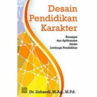 DESAIN PENDIDIKAN KARAKTER: Konsepsi Dan Aplikasinya Dalam Lembaga Pendidikan (1.T, 2.T, 3.T, 4., 5.T, 6.T)