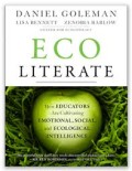 Eco Literate: How Educators Are Cultivating Emotional, Social, And Ecological Intelligence