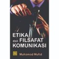 Etika dan filsafat komunikasi (1.T, 2.T, 3.T, 4., 5.T, 6.T, 1.S, 2.S, 3.S, 1.U, 2.U,3.U, 1.E, 2.E, 3.E)