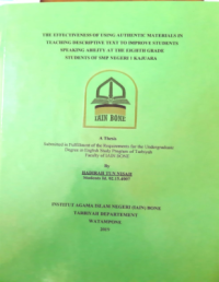 The Effectiveness of Using Authentic Materials in Teaching Descriptive Text to Improve Students Speaking Ability at the Eighth Grade Students of SMP Negeri 1 Kajuara