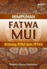 Himpunan fatwa MUI bidang POM dan IPTEK