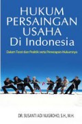 Hukum Persaingan Usaha Di Undonesia: Dalam Teori Dan Praktik Serta Penerapan Hukumnya (3.S) (S.A1)