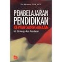 PEMBELAJARAN PENDIDIKAN KEWARGANEGARAAN: Isi, Strategi, dan Penilaian (1.S, 2.S, 1.T, 2.T, 3.T, 4.T, 5.T, 6.T, 1.U, 2.U, 1.E, 2.E)
