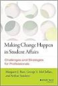 Making Change Happen In Student Affairs: Challenges And Strategies For Profesionals (1.T,2.T,3.T,4.T)