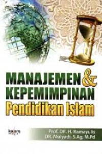 Manajemen & Kepemimpinan Pendidikan Islam (1.T, 2.T, 3.T, 4.T, 5.T, 6.T)