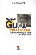 Menjadi Guru Profesional: Menciptakan Pembelajaran Kreatif Dan Menyenangkan (1.T, 2.T, 3.T, 4.T, 5.T, 6.T)