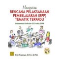 Menyusun rencana pelaksanaan pembelajaran (RPP) tematik terpadu : Implementasi kurikulum 2013 untuk SD/MI (1.T, 2.T, 3.T, 4.T, 5.T, 6.T)