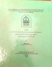 An analysis of teacher’s strategy in teaching speaking by using conversation at the twelfth grade of SMA AMIR ISLAM Watampone