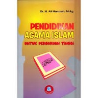 Pendidikan Agama Islam Untuk Perguruan Tinggi (1.S, 2.S, 1.T, 2.T, 3.T, 4.T, 5.T, 6.T, 1.U, 2.U, 1.E, 2.E)