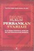 Payung Hukum Perbankan Syariah (UU di Bidang Perbankan, Fatwa DSN-MUI,Dan Peraturan Bank Indonesia) (1.E, 2.E)
