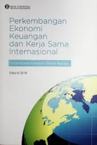 Perkembangan Ekonomi Keuangan dan Kerjasama Internasional : Perlambatan Ekonomi Makin Meluas