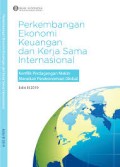 Perkembangan Ekonomi Keuangan dan Kerjasama Internasional: Konflik Perdagangan Makin Menekan Perekonomian Global